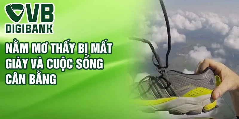 Nằm mơ thấy bị mất giày và cuộc sống cân bằng