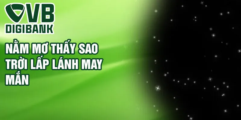 Nằm mơ thấy sao trời lấp lánh may mắn
