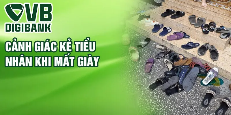 Cảnh giác kẻ tiểu nhân khi mất giày