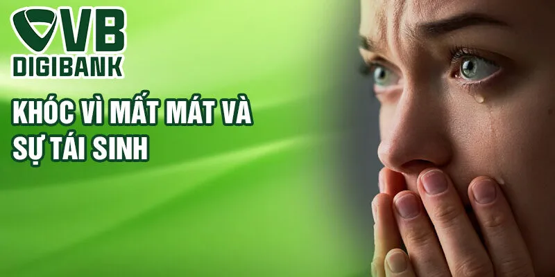 Khóc vì mất mát và sự tái sinh