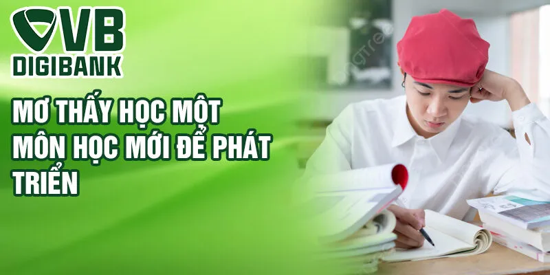 Mơ thấy học một môn học mới để phát triển