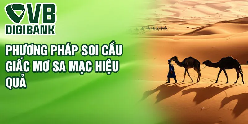 Phương pháp soi cầu giấc mơ sa mạc hiệu quả