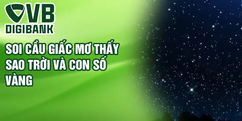 Soi cầu giấc mơ thấy sao trời và con số vàng