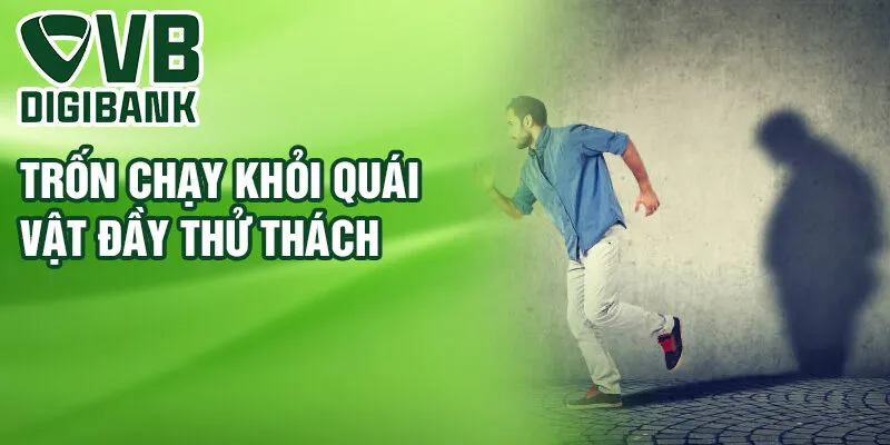 Trốn chạy khỏi quái vật đầy thử thách