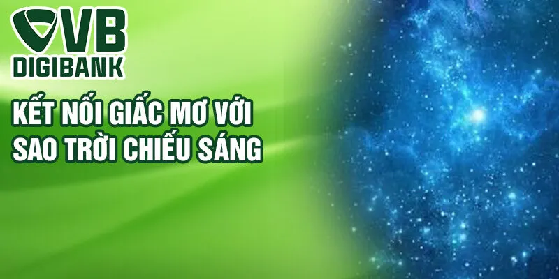 Kết nối giấc mơ với sao trời chiếu sáng